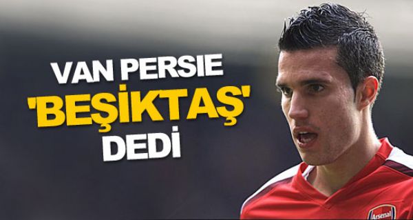 Van Persie, 'Beikta' dedi